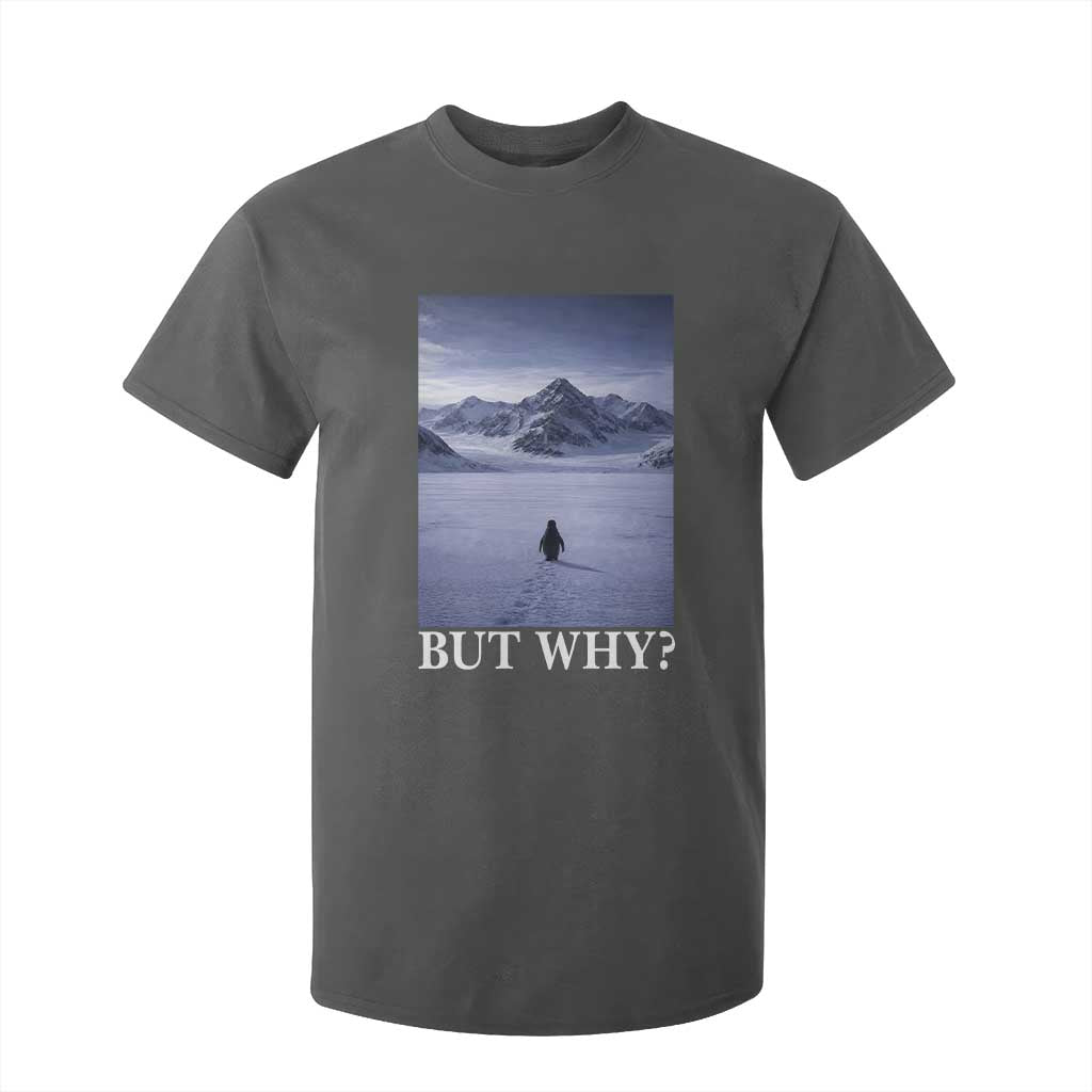 Nihilist Penguin But Why T Shirt For Kid Lone Penguin Walking Toward Mountain Meme TS11 Dark Heather Print Your Wear