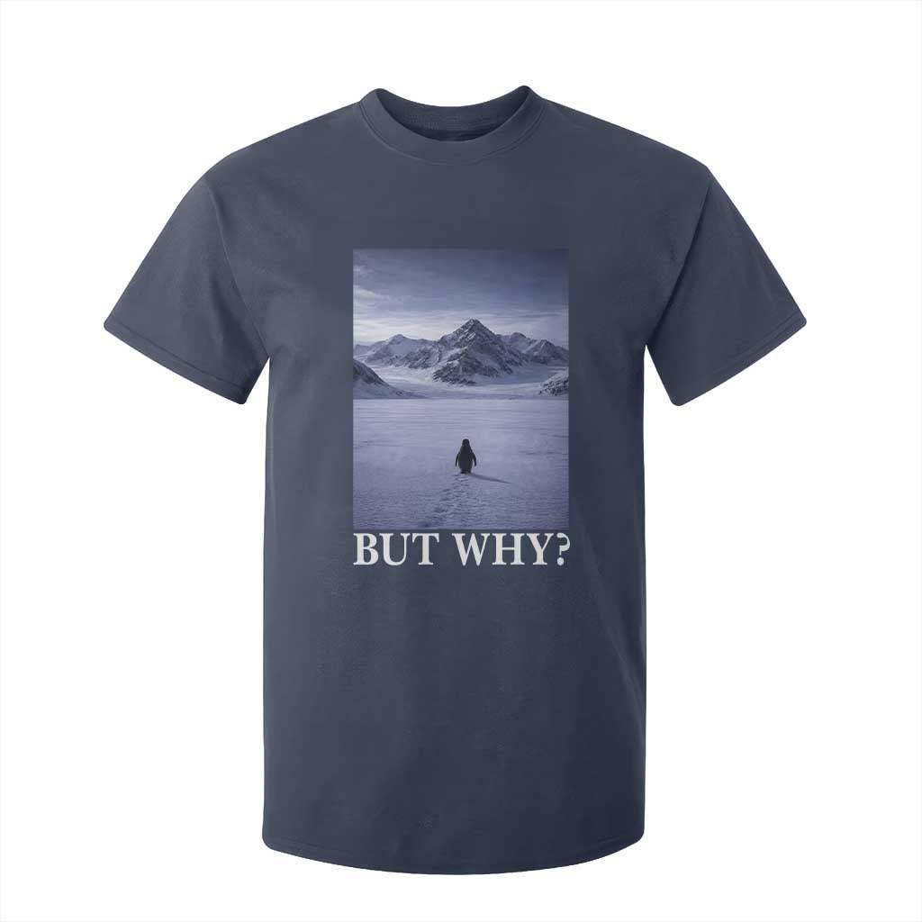 Nihilist Penguin But Why T Shirt For Kid Lone Penguin Walking Toward Mountain Meme TS11 Navy Print Your Wear