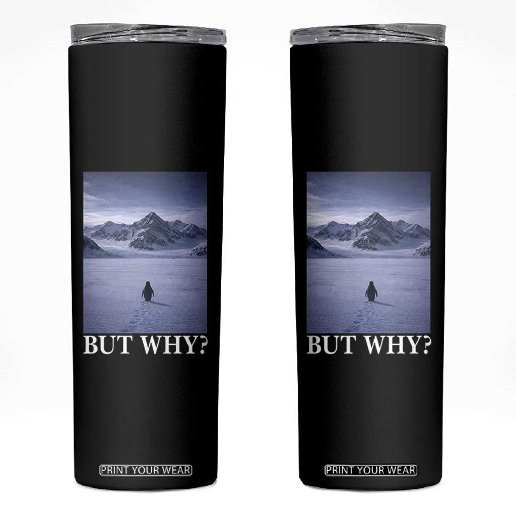 Nihilist Penguin But Why Skinny Tumbler Lone Penguin Walking Toward Mountain Meme TS11 Black Print Your Wear