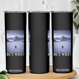 Nihilist Penguin But Why Skinny Tumbler Lone Penguin Walking Toward Mountain Meme TS11 Print Your Wear