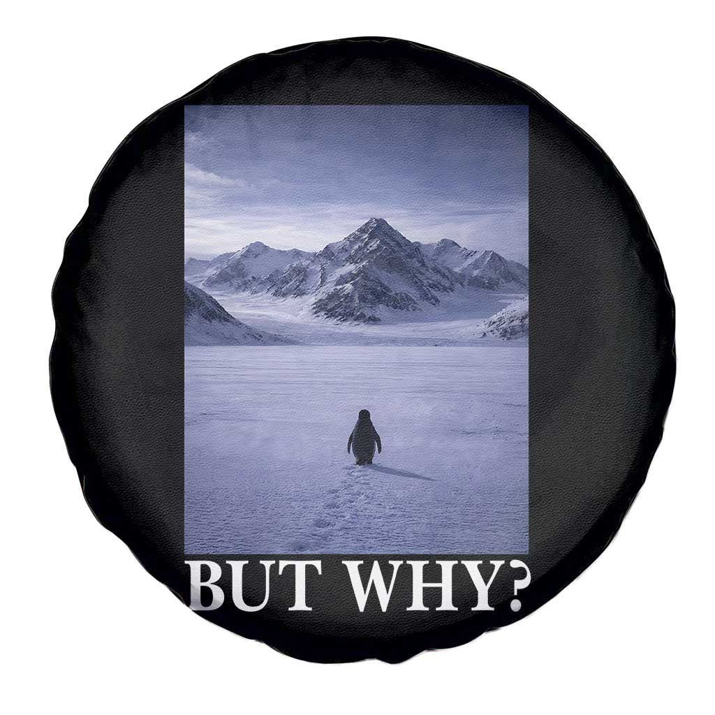 Nihilist Penguin But Why Spare Tire Cover Lone Penguin Walking Toward Mountain Meme TS11 Print Your Wear