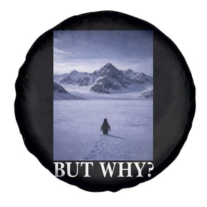 Nihilist Penguin But Why Spare Tire Cover Lone Penguin Walking Toward Mountain Meme TS11 Print Your Wear