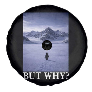 Nihilist Penguin But Why Spare Tire Cover Lone Penguin Walking Toward Mountain Meme TS11 Print Your Wear