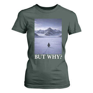 Nihilist Penguin But Why T Shirt For Women Lone Penguin Walking Toward Mountain Meme TS11 Dark Forest Green Print Your Wear