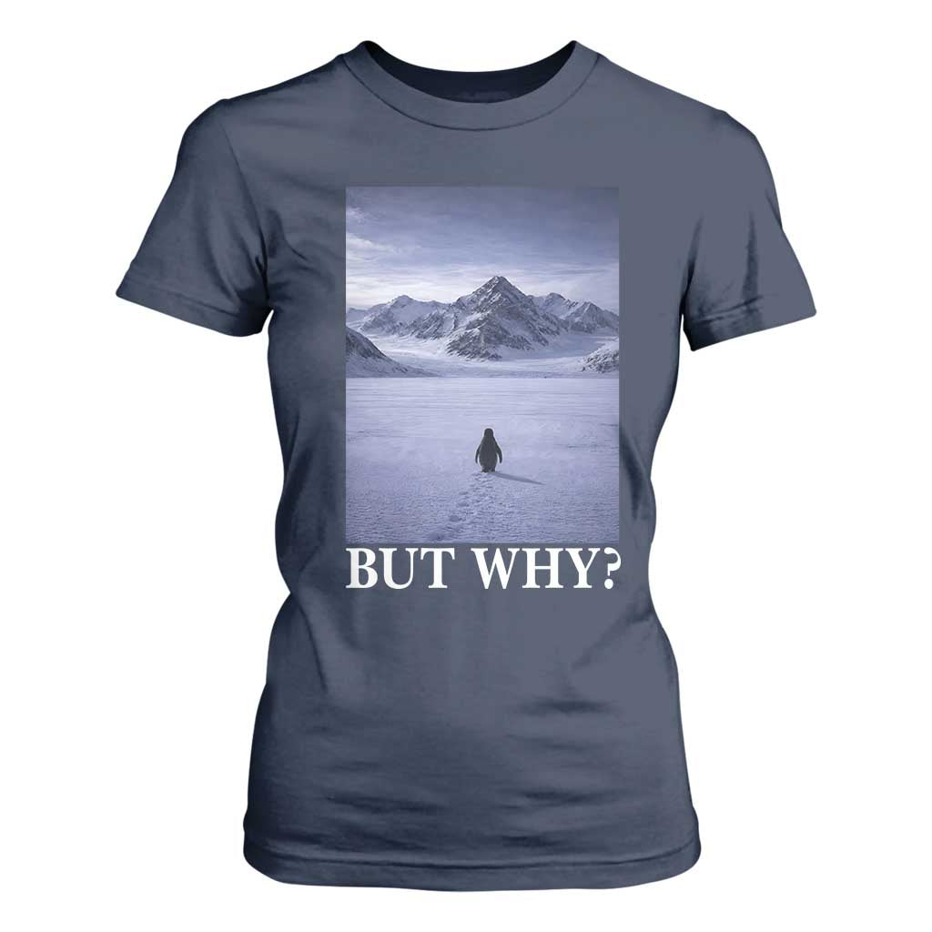 Nihilist Penguin But Why T Shirt For Women Lone Penguin Walking Toward Mountain Meme TS11 Navy Print Your Wear