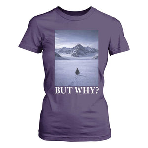 Nihilist Penguin But Why T Shirt For Women Lone Penguin Walking Toward Mountain Meme TS11 Purple Print Your Wear