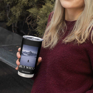 Nihilist Penguin But Why Tumbler Cup Lone Penguin Walking Toward Mountain Meme TS11 Print Your Wear