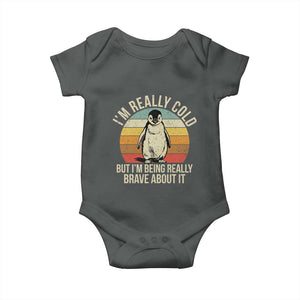 I Am Really Cold But I'm Being Really Brave About It Baby Onesie Funny Penguin TS11 Dark Heather Print Your Wear