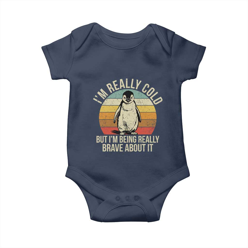 I Am Really Cold But I'm Being Really Brave About It Baby Onesie Funny Penguin TS11 Navy Print Your Wear