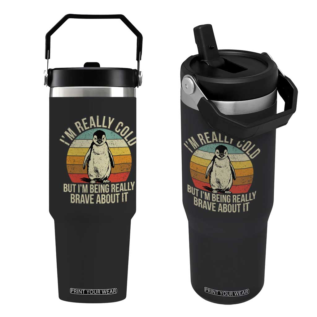 I Am Really Cold But I'm Being Really Brave About It Flip Straw Tumbler Funny Penguin TS11 One Size: 30 oz Black Print Your Wear