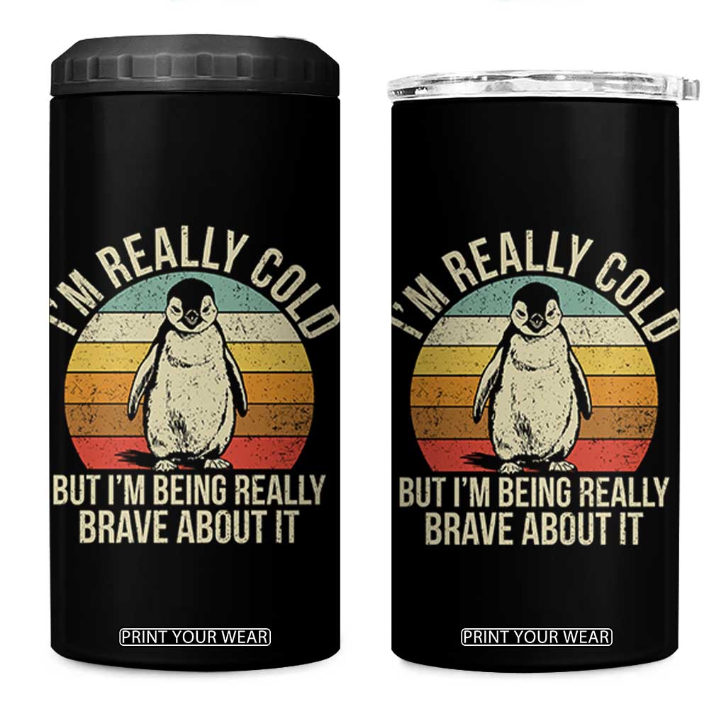I Am Really Cold But I'm Being Really Brave About It 4 in 1 Can Cooler Tumbler Funny Penguin TS11 One Size: 16 oz Black Print Your Wear