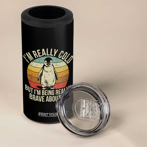I Am Really Cold But I'm Being Really Brave About It 4 in 1 Can Cooler Tumbler Funny Penguin TS11 Print Your Wear