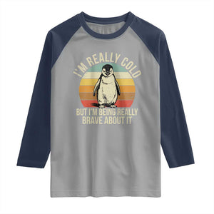 I Am Really Cold But I'm Being Really Brave About It Raglan Shirt Funny Penguin TS11 Sport Gray Navy Print Your Wear