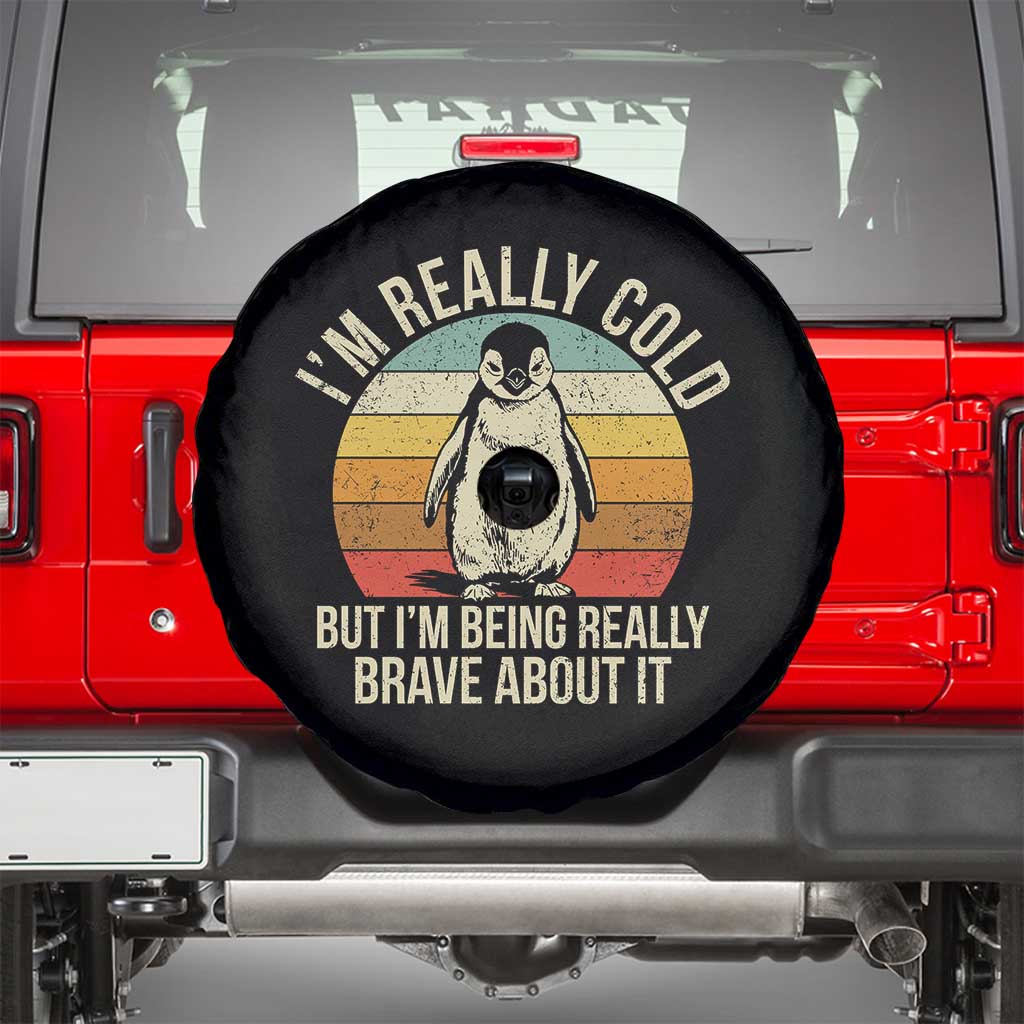 I Am Really Cold But I'm Being Really Brave About It Spare Tire Cover Funny Penguin TS11 Black Print Your Wear