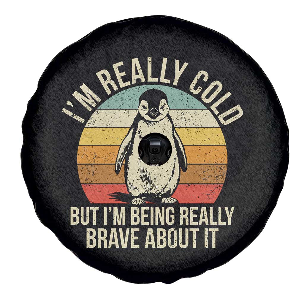 I Am Really Cold But I'm Being Really Brave About It Spare Tire Cover Funny Penguin TS11 Print Your Wear