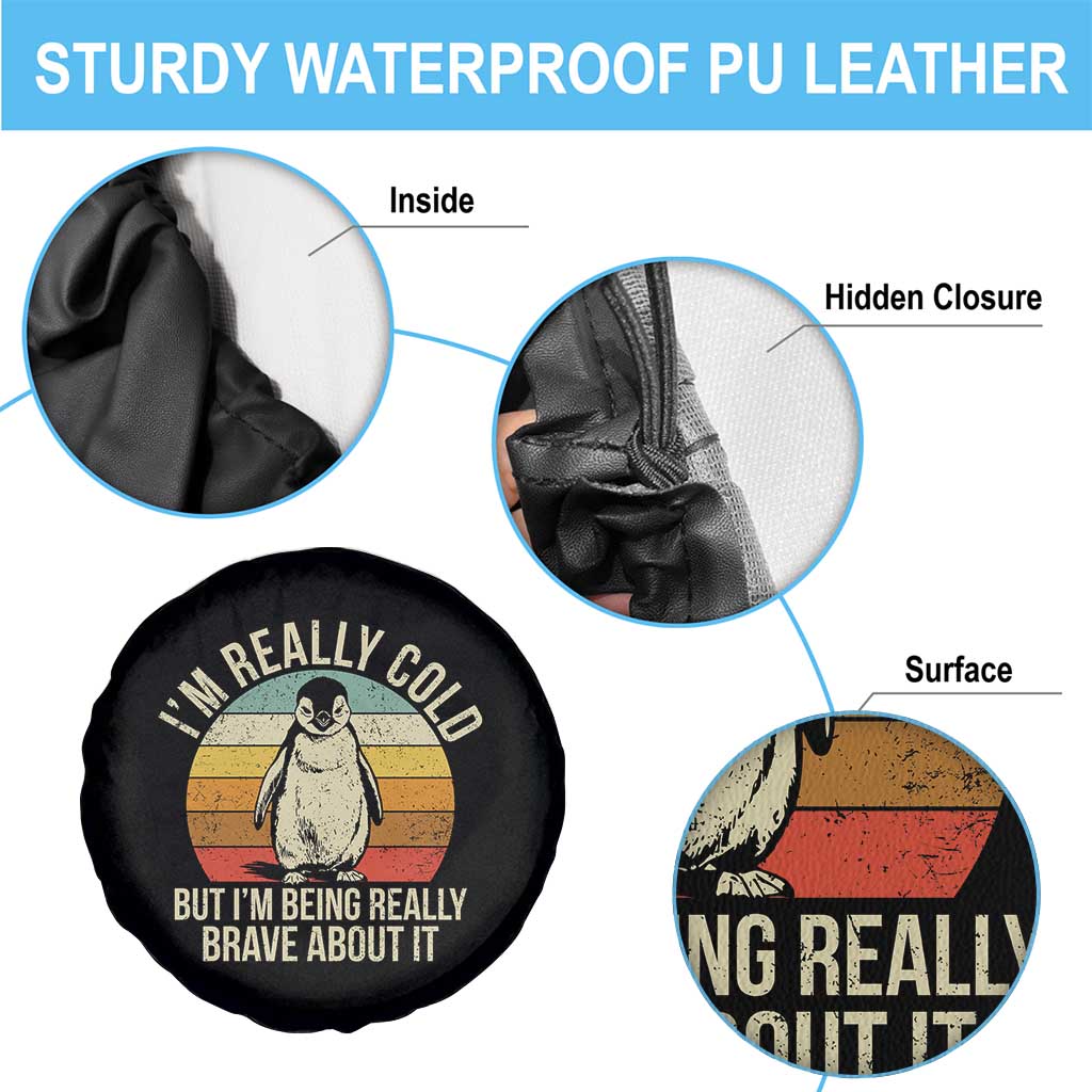 I Am Really Cold But I'm Being Really Brave About It Spare Tire Cover Funny Penguin TS11 Print Your Wear
