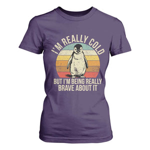 I Am Really Cold But I'm Being Really Brave About It T Shirt For Women Funny Penguin TS11 Purple Print Your Wear
