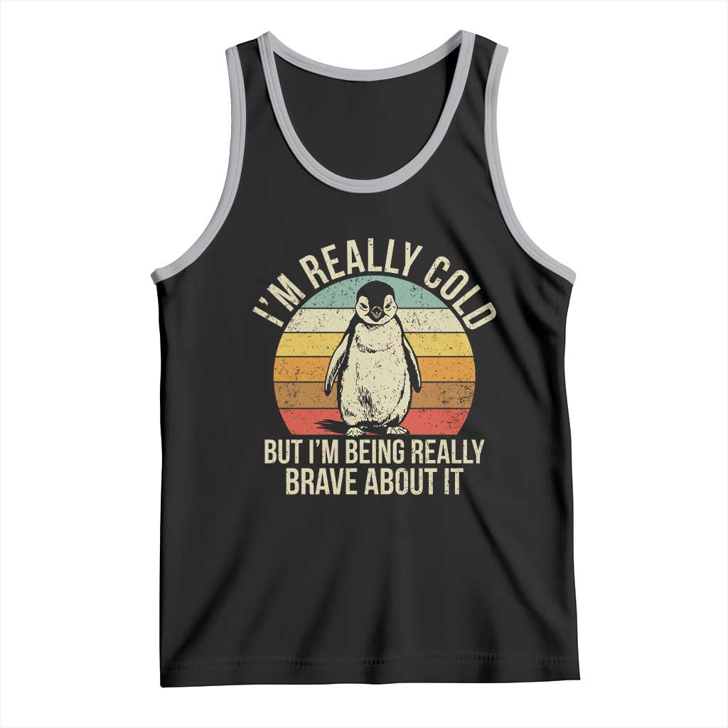 I Am Really Cold But I'm Being Really Brave About It Tank Top Funny Penguin TS11 Black Athletic Heather Print Your Wear