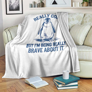 I Am Really Cold But I'm Being Really Brave About It Penguin Throw Blanket TS11 Print Your Wear