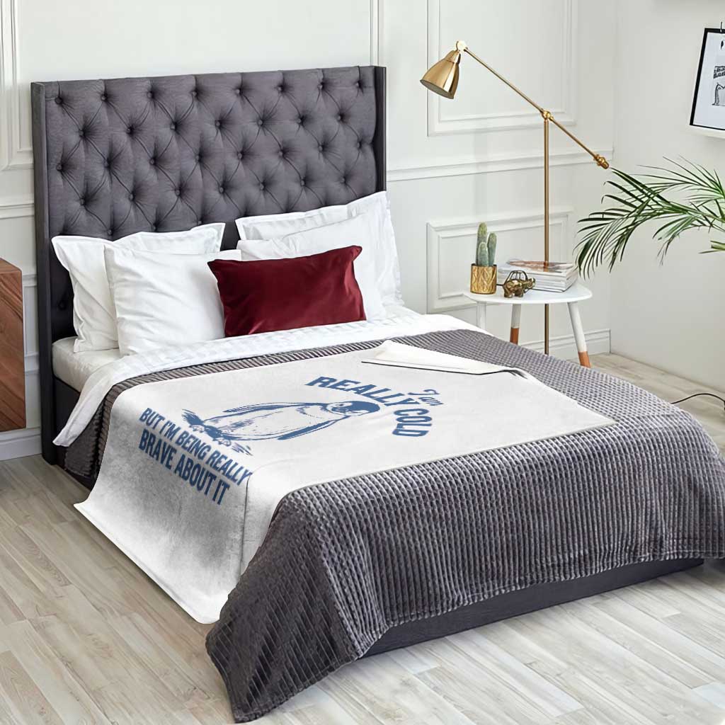 I Am Really Cold But I'm Being Really Brave About It Penguin Throw Blanket TS11 Print Your Wear