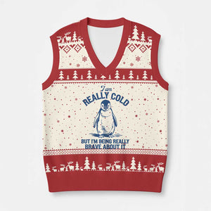 I Am Really Cold But I'm Being Really Brave About It Penguin V-Neck Knit Sweater Vest TS11 Beige Red Print Your Wear