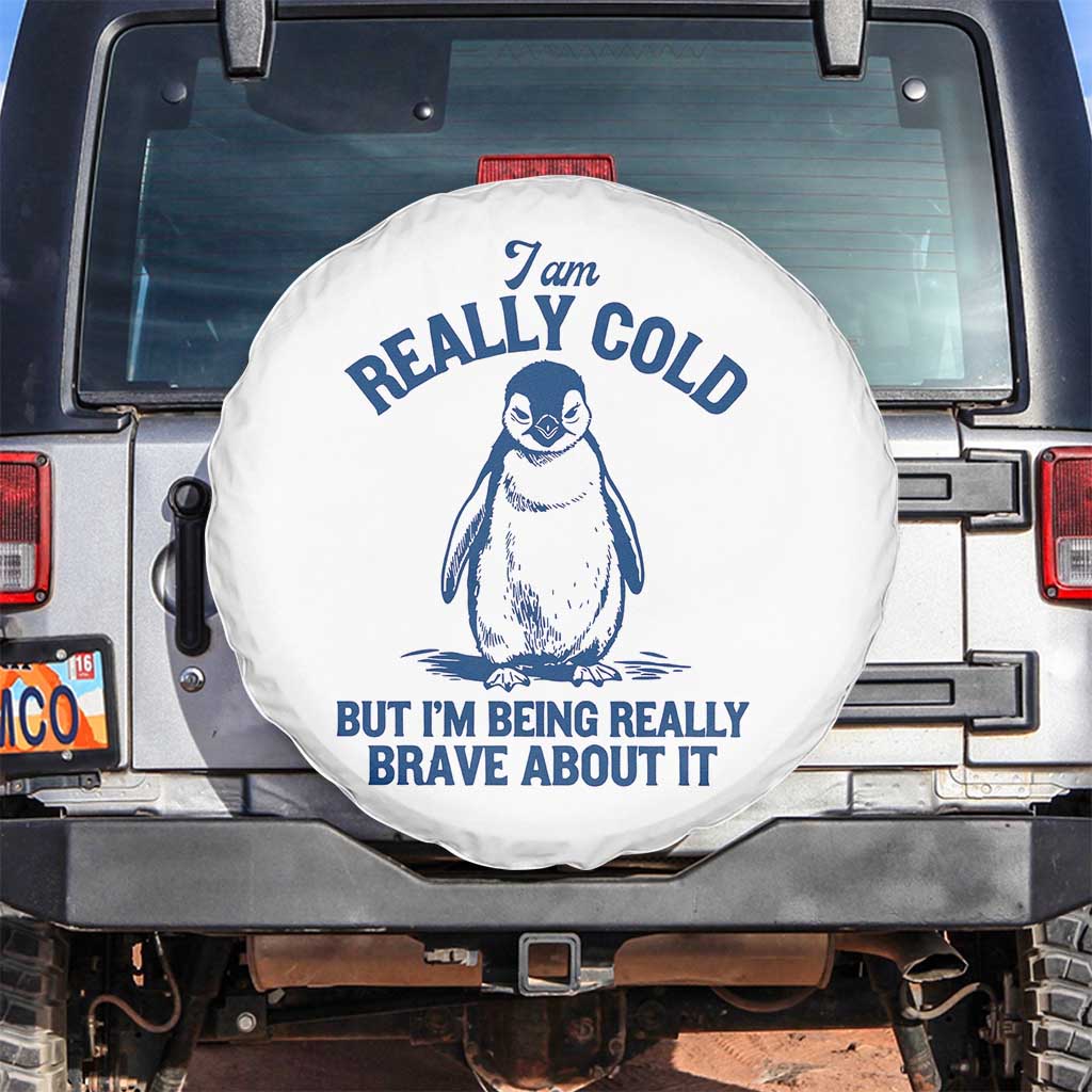 I Am Really Cold But I'm Being Really Brave About It Penguin Spare Tire Cover TS11 No hole Black Print Your Wear