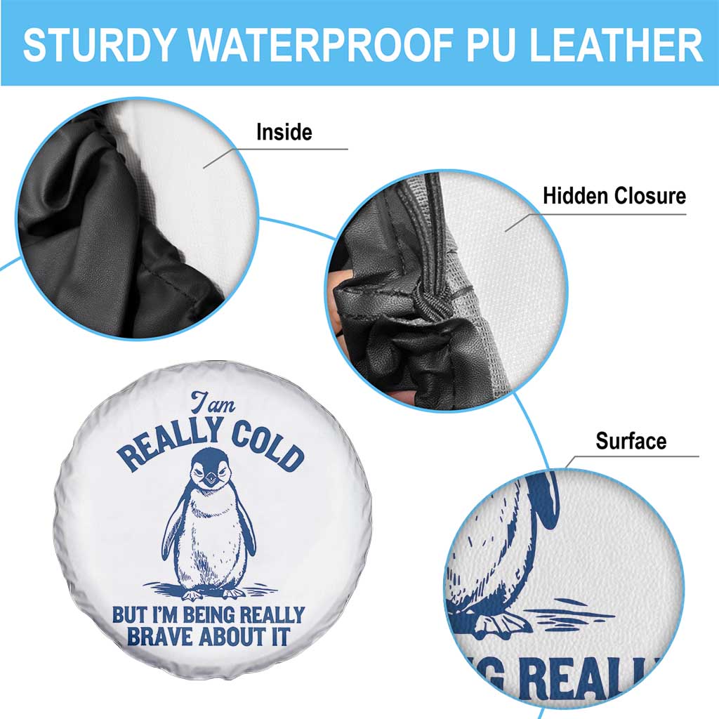 I Am Really Cold But I'm Being Really Brave About It Penguin Spare Tire Cover TS11 Print Your Wear