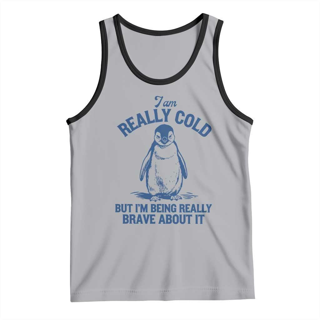 I Am Really Cold But I'm Being Really Brave About It Penguin Tank Top TS11 Athletic Heather Black Print Your Wear
