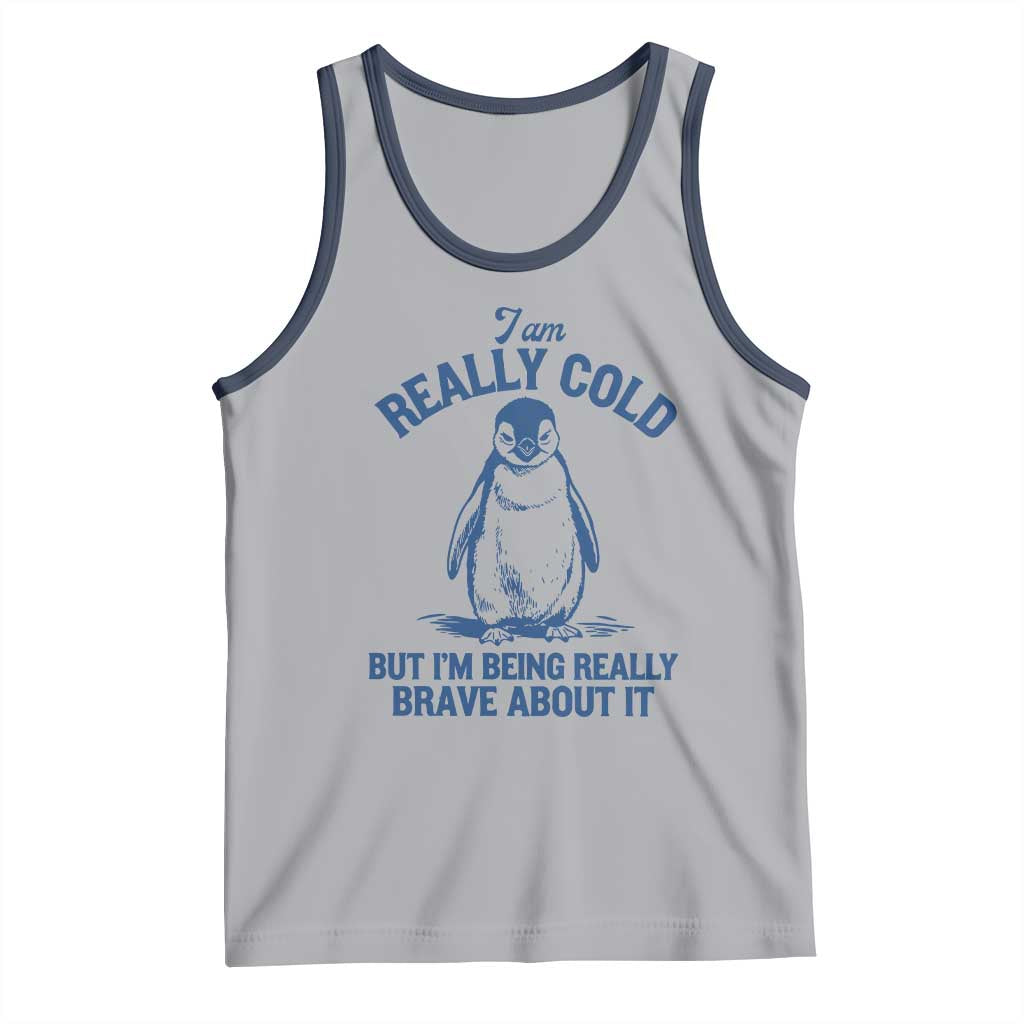 I Am Really Cold But I'm Being Really Brave About It Penguin Tank Top TS11 Athletic Heather Navy Print Your Wear