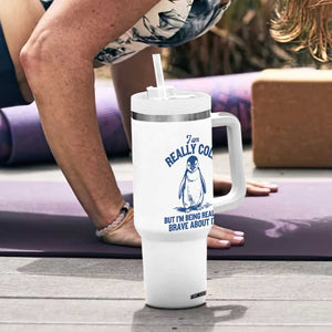 I Am Really Cold But I'm Being Really Brave About It Penguin Tumbler With Handle TS11 Print Your Wear