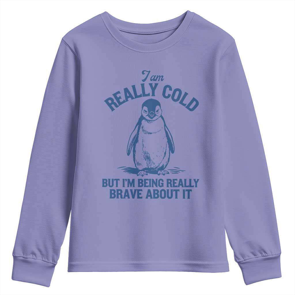 I Am Really Cold But I'm Being Really Brave About It Penguin Youth Sweatshirt TS11 Violet Print Your Wear