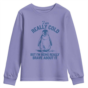I Am Really Cold But I'm Being Really Brave About It Penguin Youth Sweatshirt TS11 Violet Print Your Wear