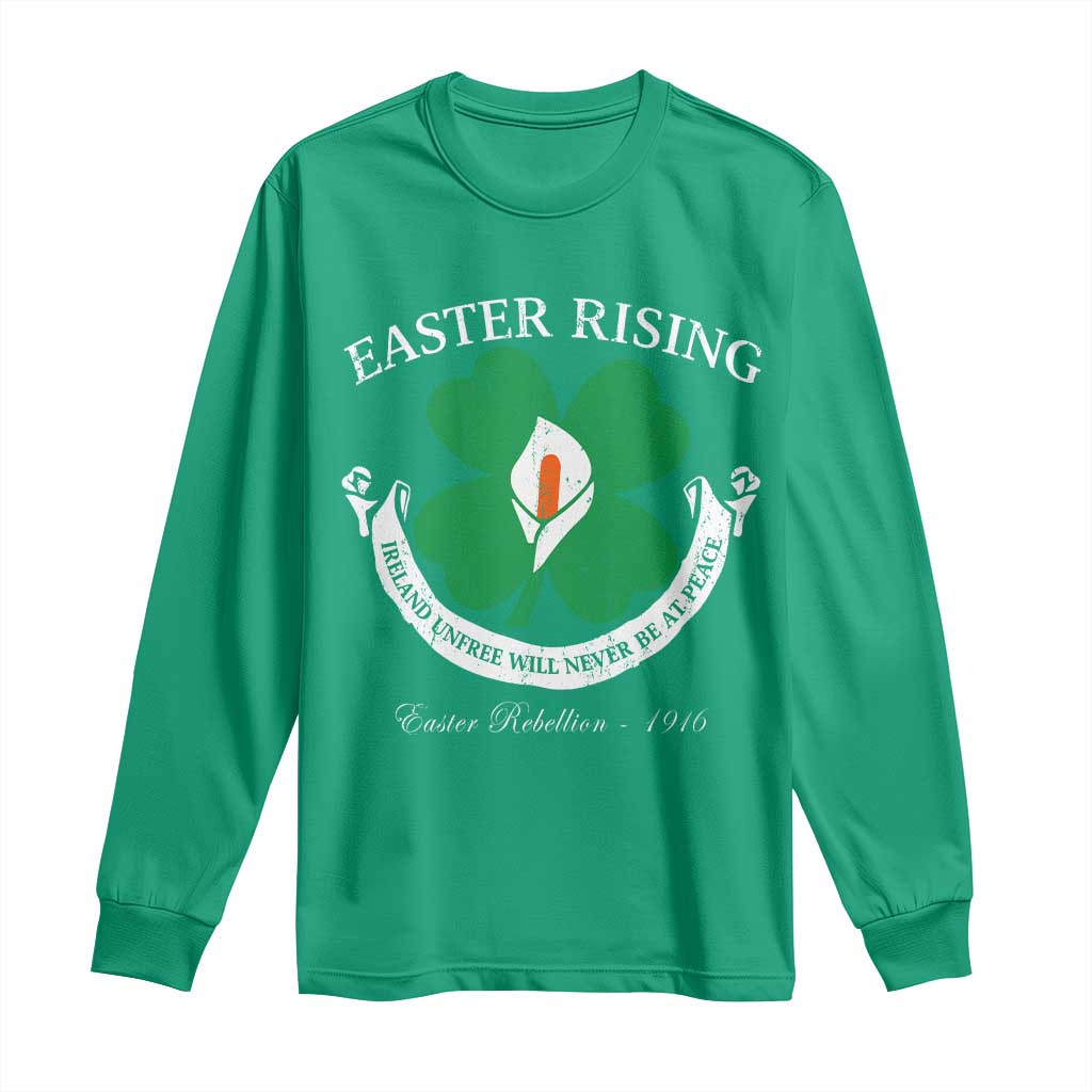 Easter Rising Long Sleeve Shirt Ireland Unfree Will Never Be At Peace 1916 Irish Rebellions TS11 Irish Green Print Your Wear