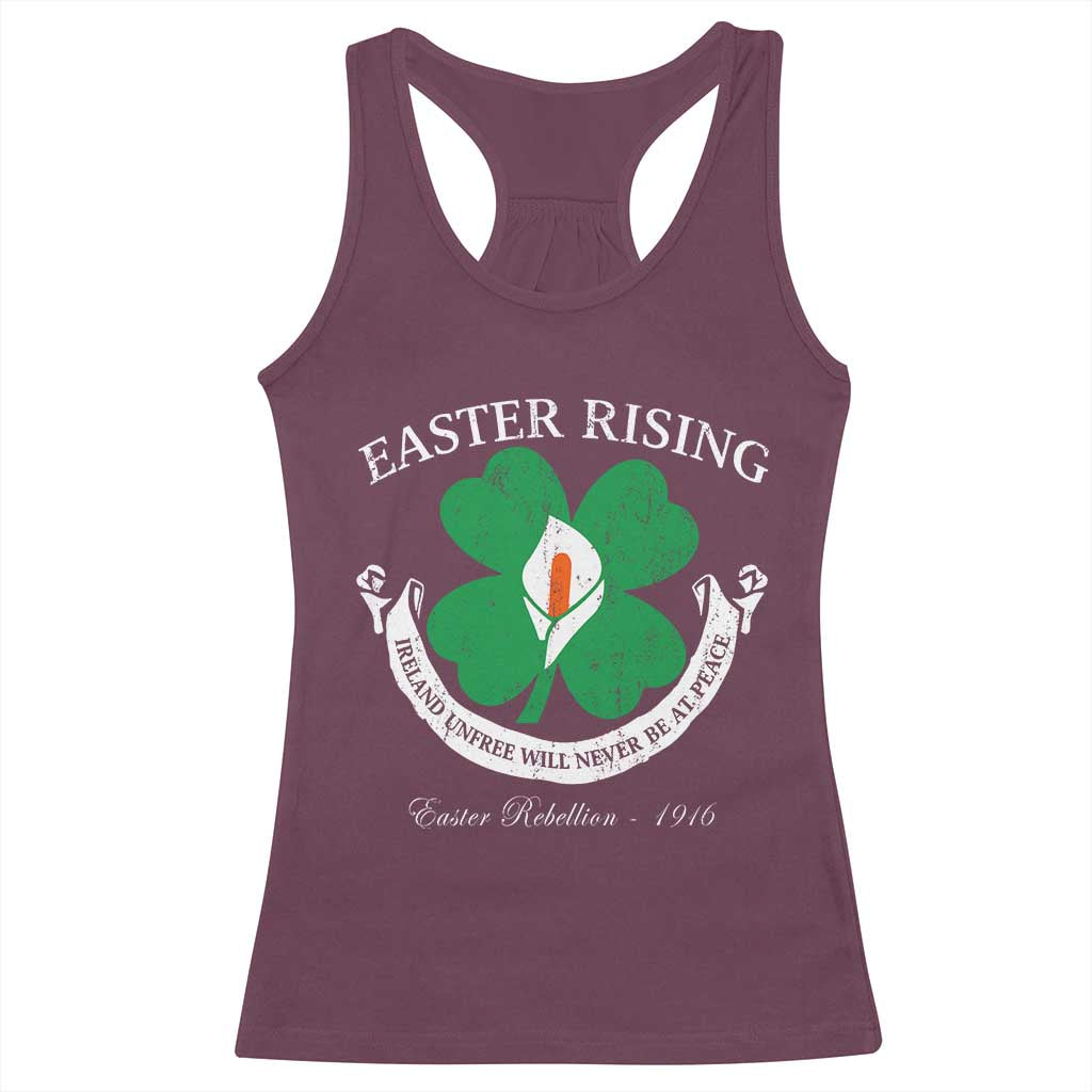 Easter Rising Racerback Tank Top Ireland Unfree Will Never Be At Peace 1916 Irish Rebellions TS11 Maroon Print Your Wear