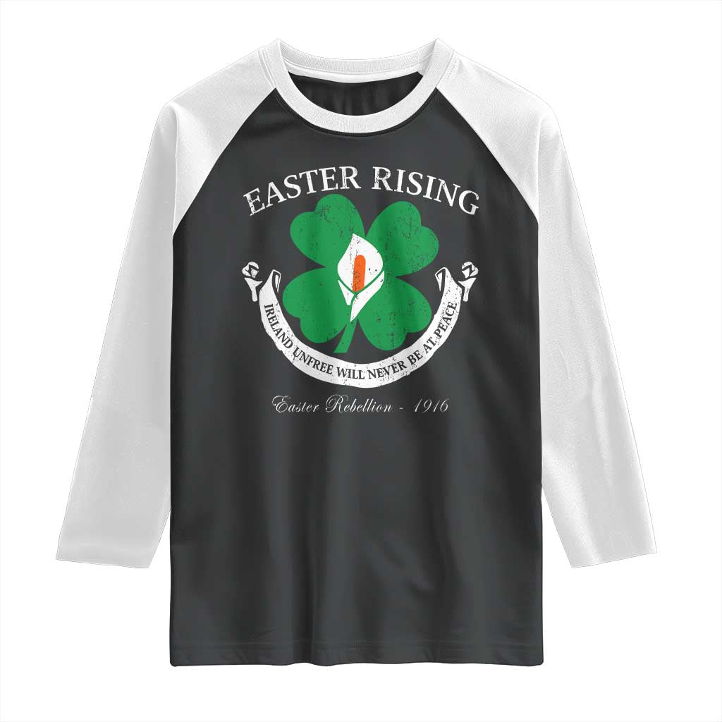 Easter Rising Raglan Shirt Ireland Unfree Will Never Be At Peace 1916 Irish Rebellions TS11 Black White Print Your Wear