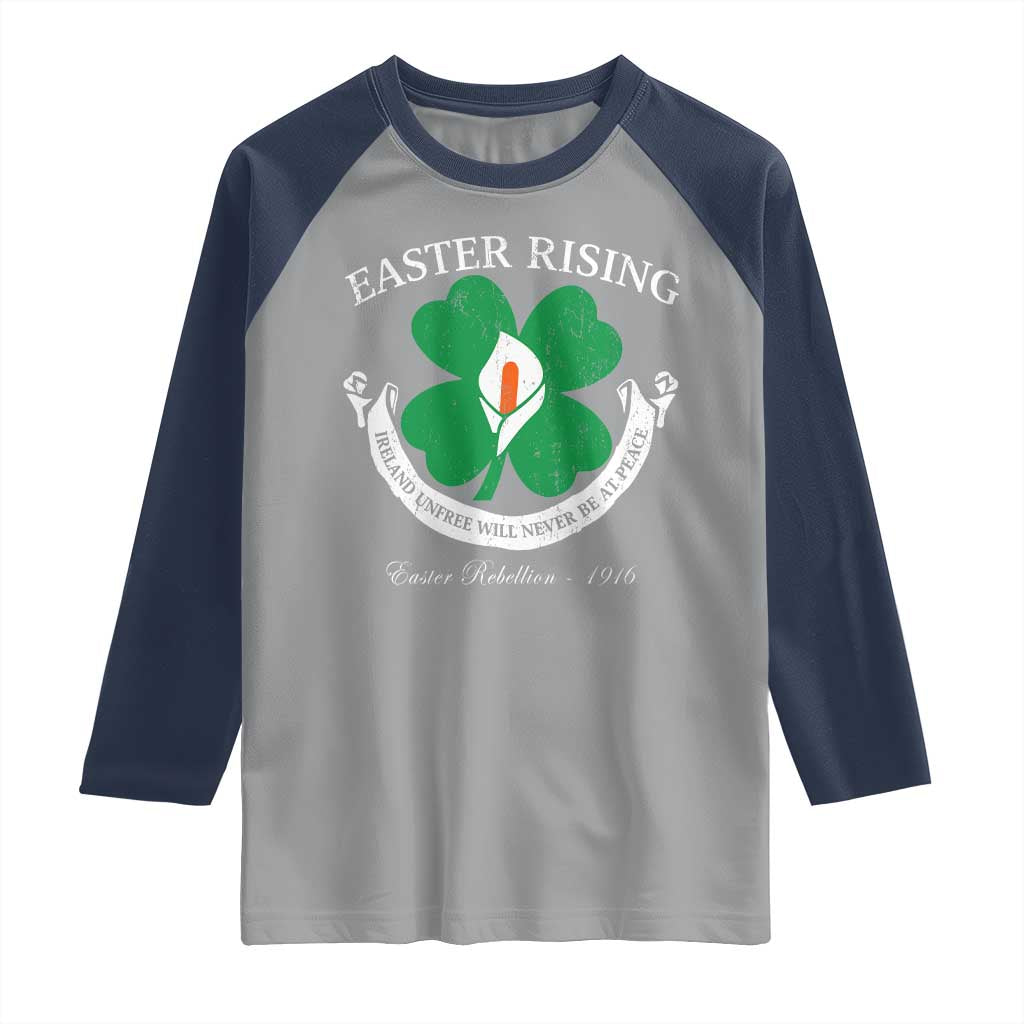 Easter Rising Raglan Shirt Ireland Unfree Will Never Be At Peace 1916 Irish Rebellions TS11 Sport Gray Navy Print Your Wear
