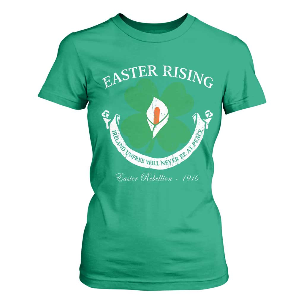 Easter Rising T Shirt For Women Ireland Unfree Will Never Be At Peace 1916 Irish Rebellions TS11 Irish Green Print Your Wear