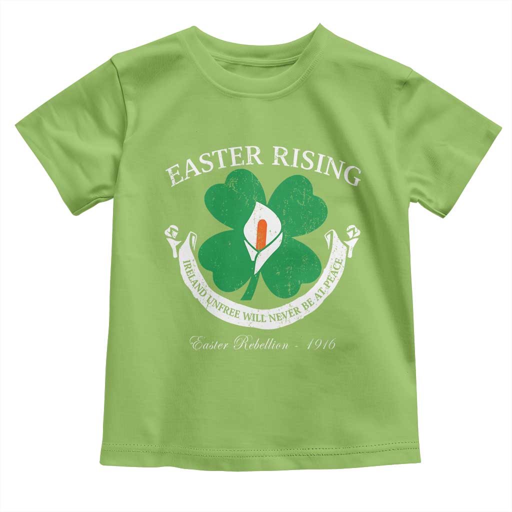 Easter Rising Toddler T Shirt Ireland Unfree Will Never Be At Peace 1916 Irish Rebellions TS11 Lime Print Your Wear