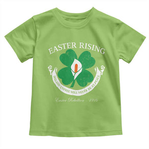Easter Rising Toddler T Shirt Ireland Unfree Will Never Be At Peace 1916 Irish Rebellions TS11 Lime Print Your Wear