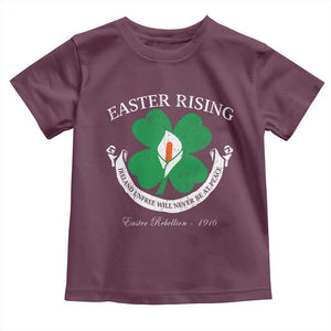 Easter Rising Toddler T Shirt Ireland Unfree Will Never Be At Peace 1916 Irish Rebellions TS11 Maroon Print Your Wear