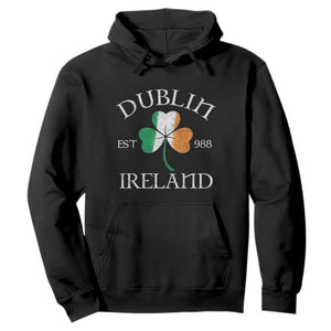 Dublin Ireland Est 988 Hoodie St Patricks Day Shamrock Leaf TS11 Black Print Your Wear