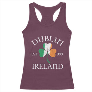 Dublin Ireland Est 988 Racerback Tank Top St Patricks Day Shamrock Leaf TS11 Maroon Print Your Wear