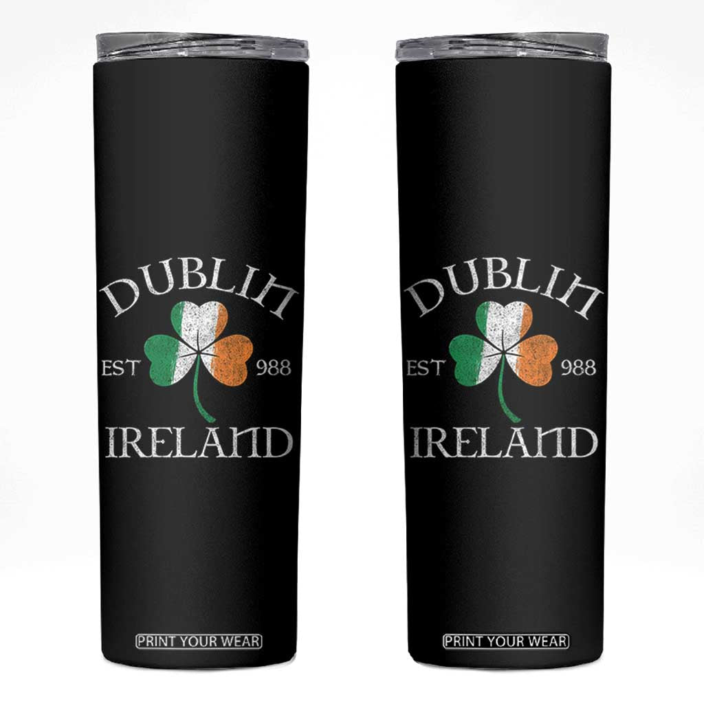 Dublin Ireland Est 988 Skinny Tumbler St Patricks Day Shamrock Leaf TS11 Black Print Your Wear