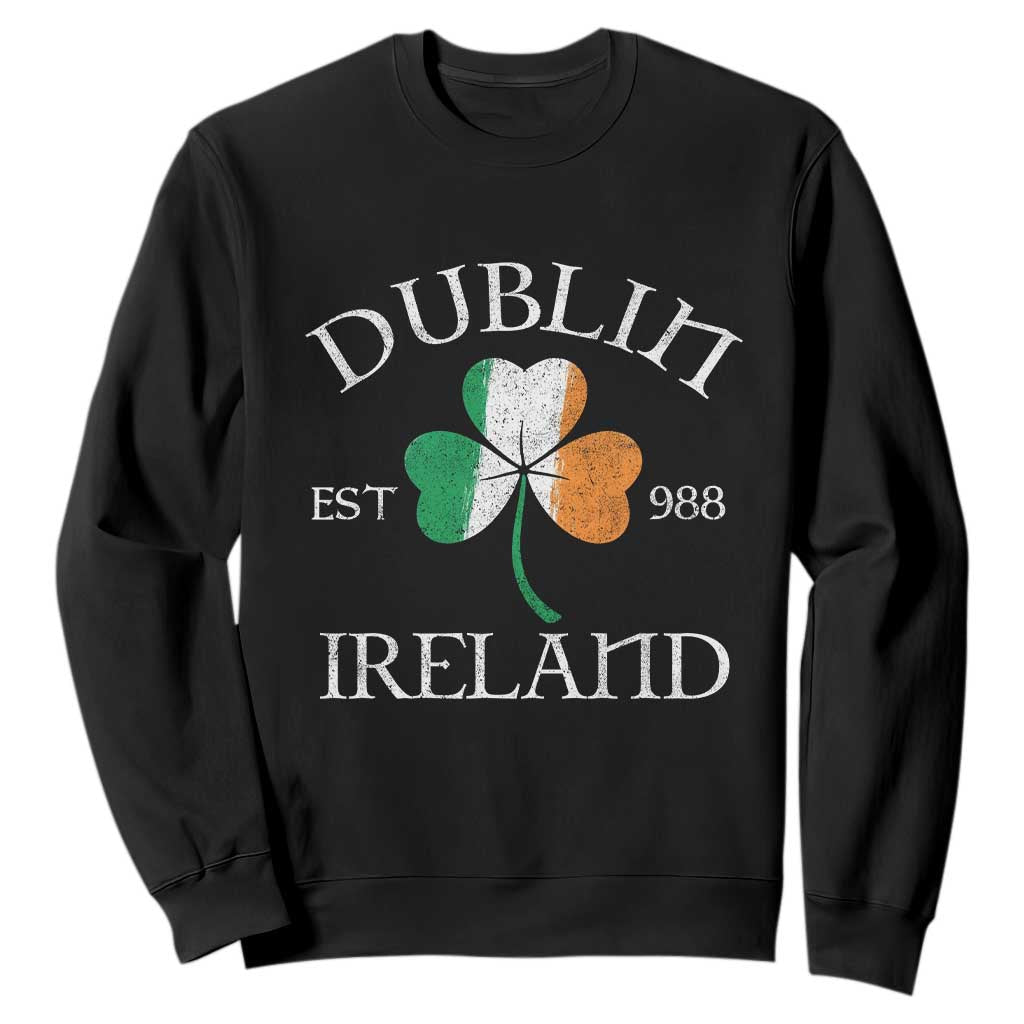 Dublin Ireland Est 988 Sweatshirt St Patricks Day Shamrock Leaf TS11 Black Print Your Wear