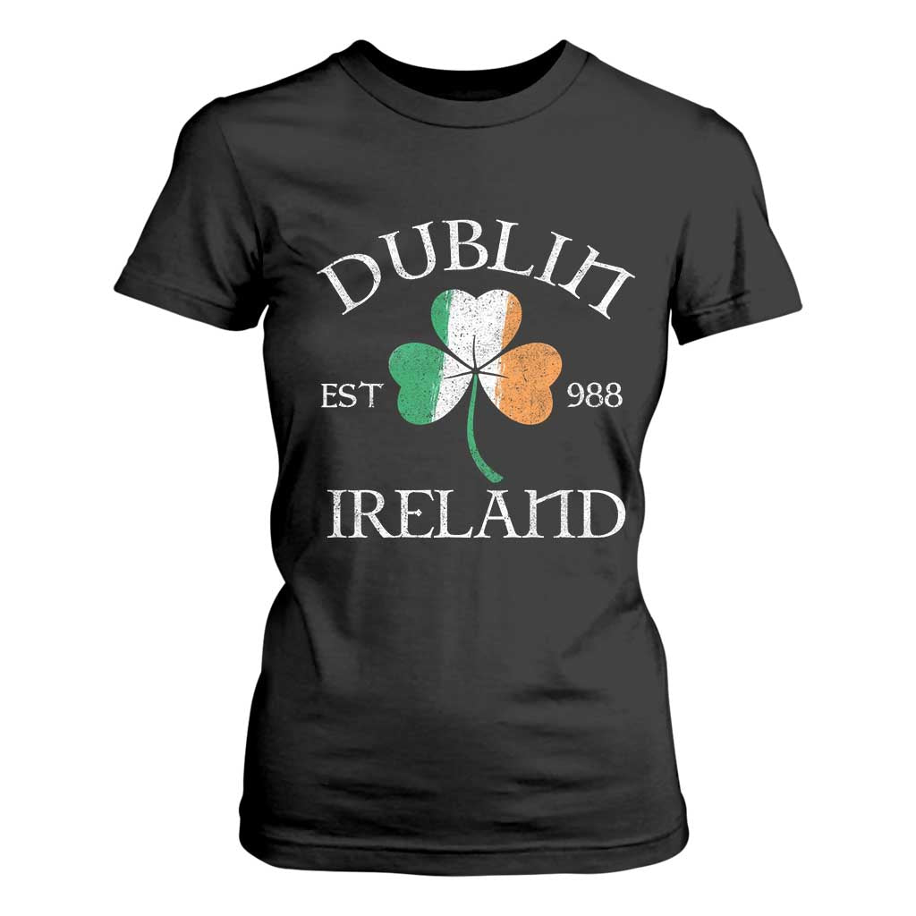 Dublin Ireland Est 988 T Shirt For Women St Patricks Day Shamrock Leaf TS11 Black Print Your Wear