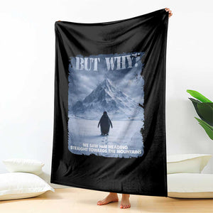 We Saw Him Heading Straight Towards The Mountain But Why Nihilist Penguin Throw Blanket TS11 Print Your Wear
