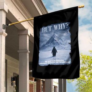 We Saw Him Heading Straight Towards The Mountain But Why Nihilist Penguin Garden Flag TS11 Print Your Wear
