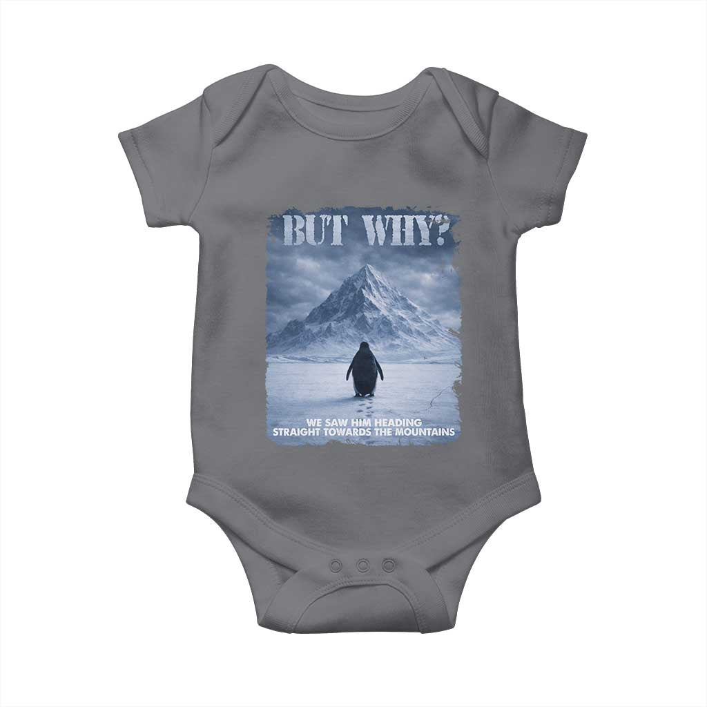We Saw Him Heading Straight Towards The Mountain But Why Nihilist Penguin Baby Onesie TS11 Charcoal Print Your Wear