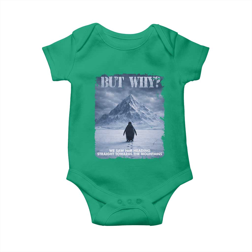 We Saw Him Heading Straight Towards The Mountain But Why Nihilist Penguin Baby Onesie TS11 Irish Green Print Your Wear