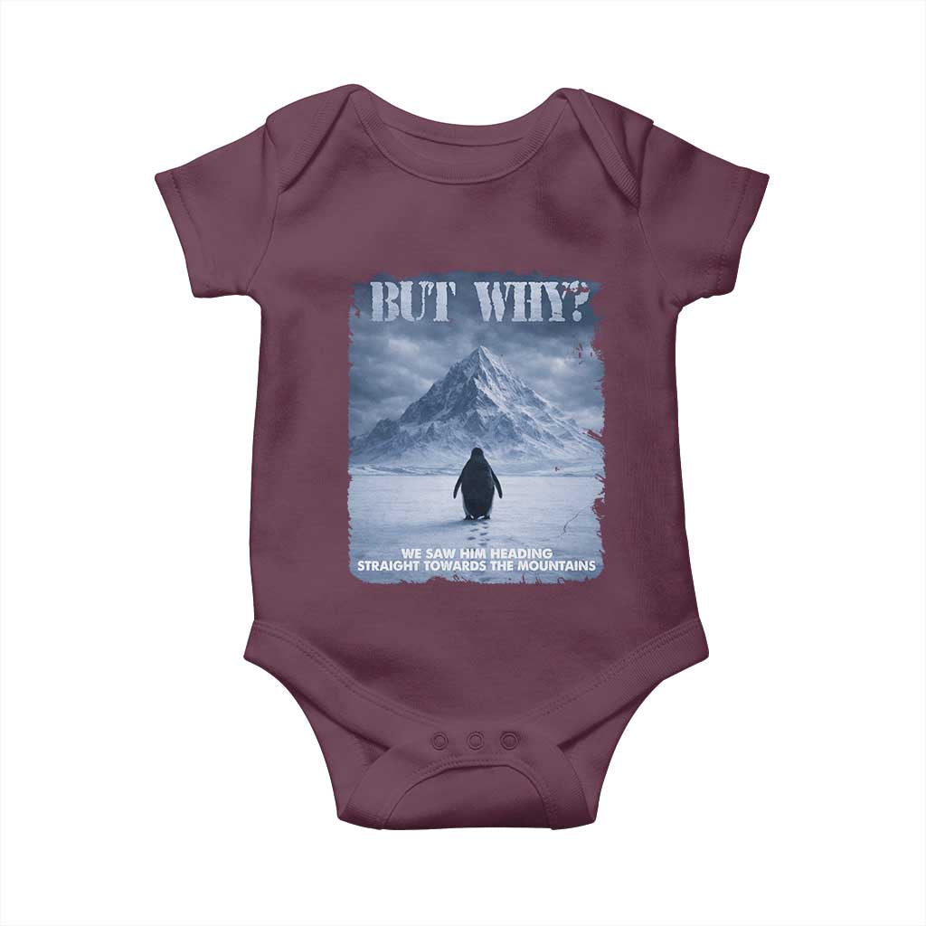 We Saw Him Heading Straight Towards The Mountain But Why Nihilist Penguin Baby Onesie TS11 Maroon Print Your Wear